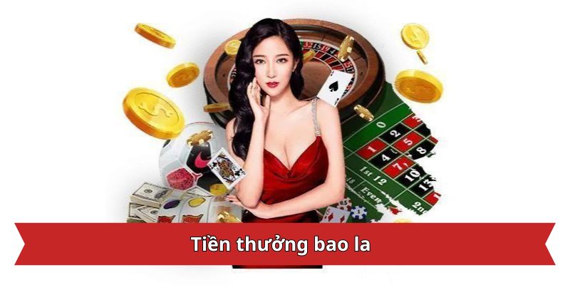 Tiền thưởng bao la
